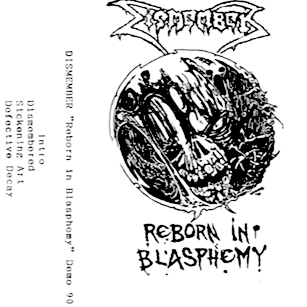 Dismember - Reborn In Blasphemy (1990)
