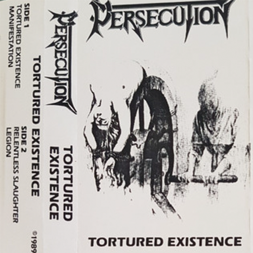 Persecution - Tortured Existence (1989)